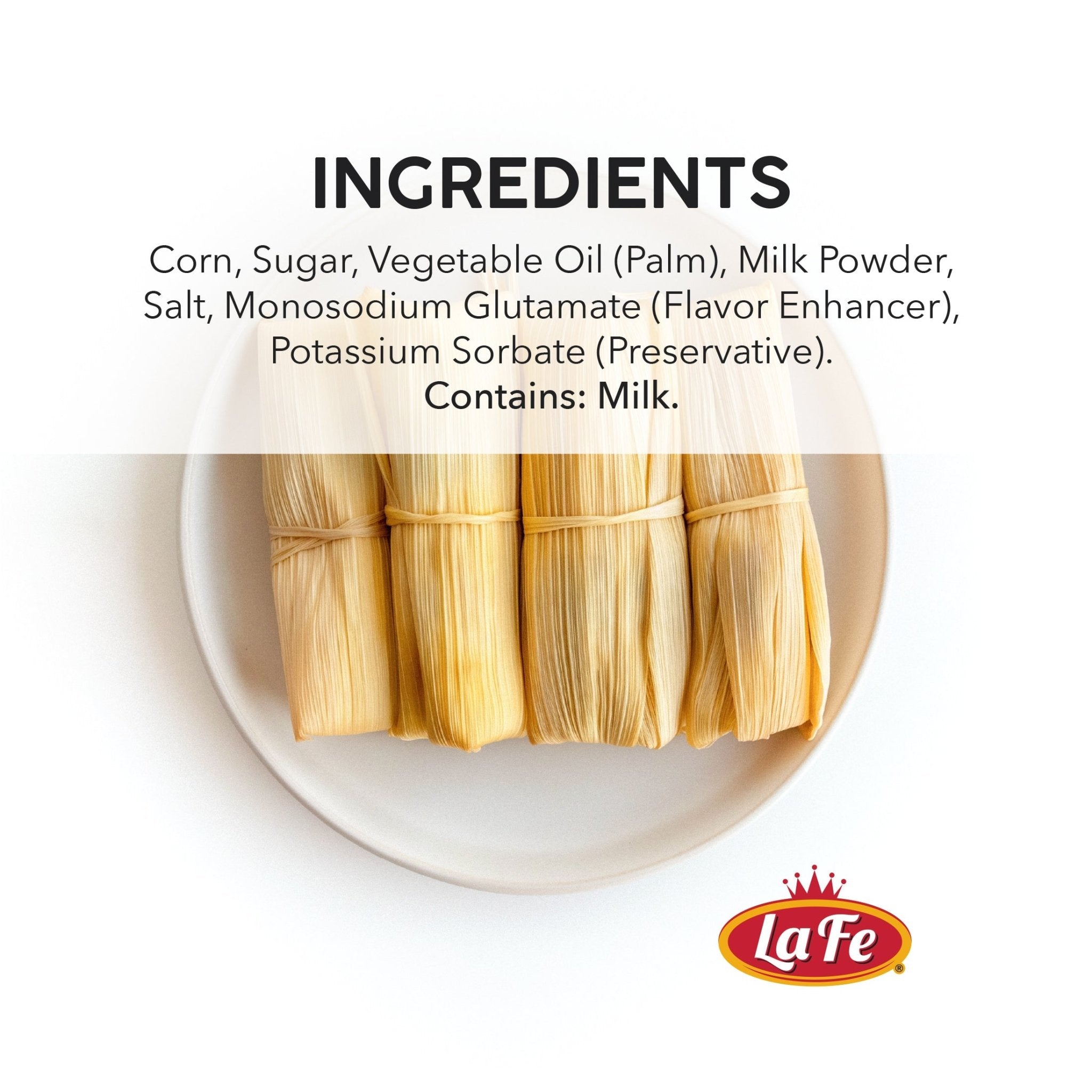 Ingredients for LA FE Tamal De-Elote: corn, sugar, milk powder, salt, and more for authentic Latin flavor.