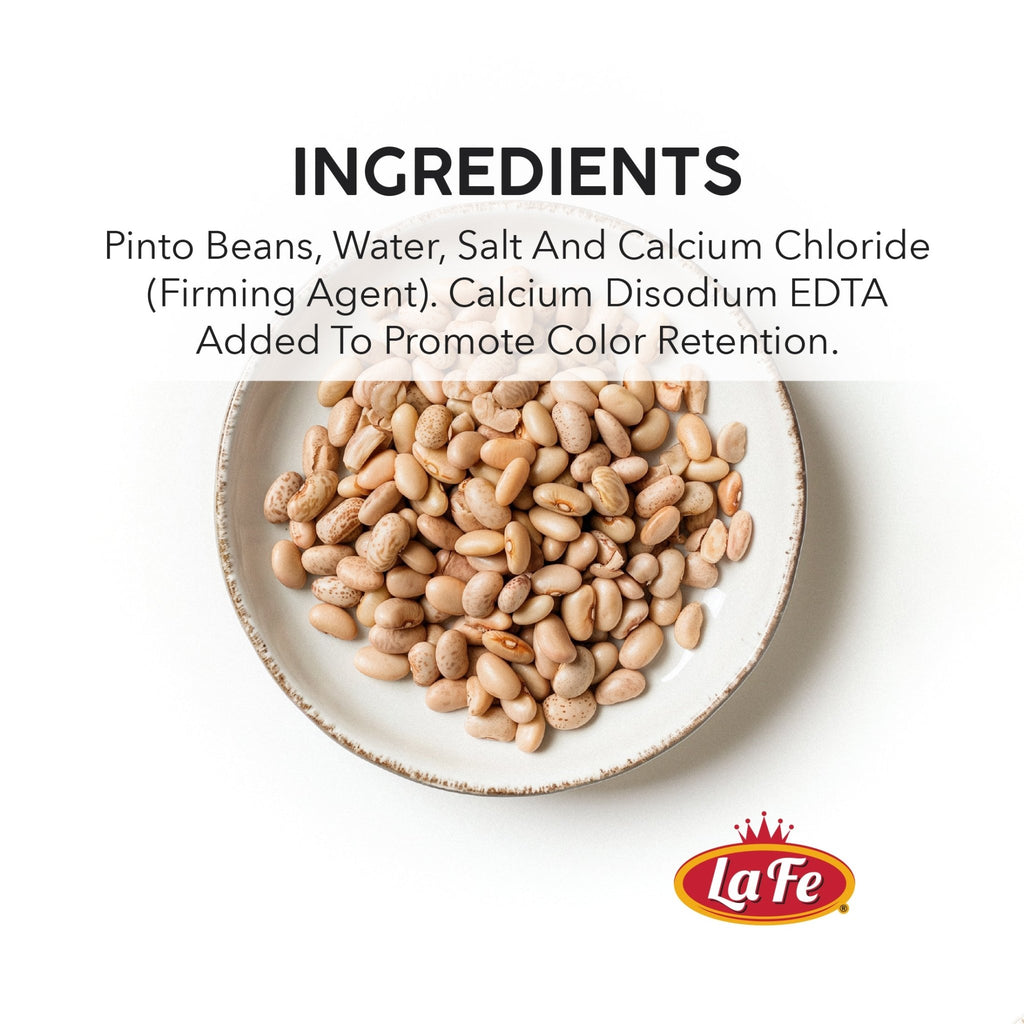 Ingredients of La Fe Pinto Beans: pinto beans, water, salt, calcium chloride for freshness. Perfect for authentic Latin meals.